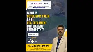 Discover How Botulinum Toxin & RFA Help Treat Diabetic Neuropathy | Dr. Kashinath Bangar