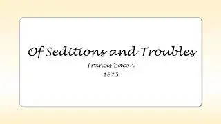Of Seditions and Troubles - Francis Bacon (1625)
