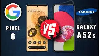 Google Pixel 6 vs Samsung Galaxy A52s 5G