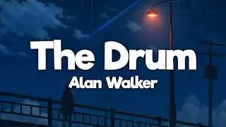 Alan Walker - The Drum (Lyrics)