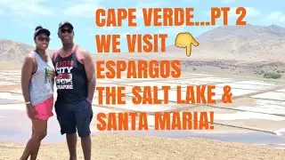 Cape Verde...Pt 2. Views of Espargos, The Salt Crater & Santa Maria Beach!