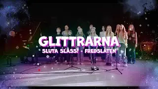 GLITTRARNA - Sluta Sl&aring;ss! - Fredsl&aring;ten  - K&Ouml;RVERSION