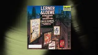 Erich Kunzel - My Fair Lady (Orchestral Suite) (Official Audio)
