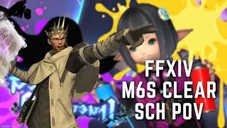 FFXIV | M6S Clear | SCH POV
