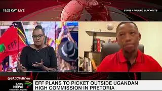 EFF plans to picket outside Ugandan High Commission in Pretoria: Dr Cameron Modisane