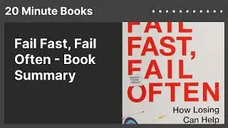Fail Fast, Fail Often - Book Summary