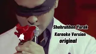 Shohruhhon Yurak (original minus)