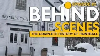 The Complete History of Paintball - Behind The Scenes Ep#2