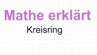 Kreisring Erkl&auml;rung und Beispiele: Mathe erkl&auml;rt von Lars Jung