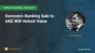 Suncorp&rsquo;s Banking Sale to ANZ Will Unlock Value