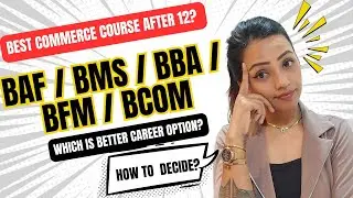 BMS, BAF, BBI, BFM, BCom Hons &ndash; Full Comparison & Career Scope | What to Choose After 12th?