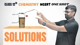 Solutions | One Shot NCERT Revision | Class XII | Chemistry :  Aromatic Classes Jankipuram Lucknow