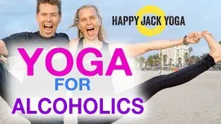 15 min Yoga for Alcoholics and Yogis in Recovery | Happy Jack Yoga