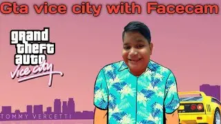 Gta Vice Ctiy With Facecam !