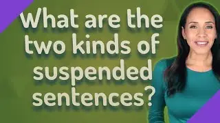 What are the two kinds of suspended sentences?