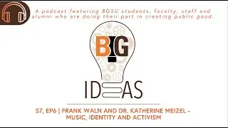 Frank Waln and Dr. Katherine Meizel - music, identity and activism | BG Ideas S7 Ep6