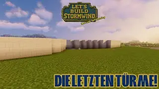Let&rsquo;s Play Minecraft #004: Die letzten T&uuml;rme &ndash; Stormwinds Tor wird episch! 🏰 | Deutsch | Java