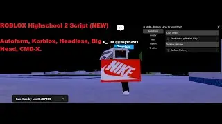 ROBLOX Highschool 2 Script | Autofarm, Korblox, Headless, Big Head, Admin. [LuaXe]