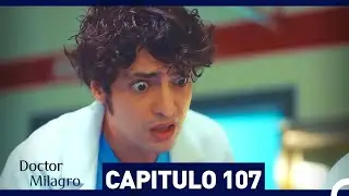 Doctor Milagro Capítulo 107
