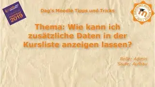 Wie kann ich zus&auml;tzliche Daten in der Kursliste anzeigen lassen? - Moodle 3.7