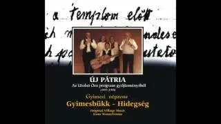 Gyimesi népzene, Gyimesbükk Hidegség -20- Kettő jártatója és sírülője