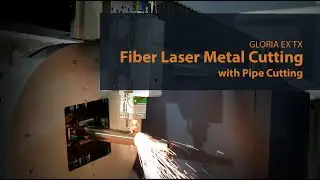 Gloria EX TX: Fiber Laser Metal Cutting Machine with Pipe Cutting Attachment