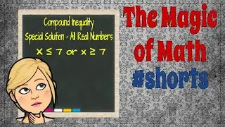 🖤 All Real Numbers Solution to a Compound Inequality -Algebra 1 from The Magic of Math #shorts