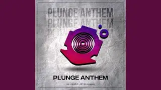 Plunge Anthem