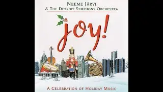 Neeme J&auml;rvi & The Detroit Symphony Orchestra - Joy! A Celebration of Holiday Music