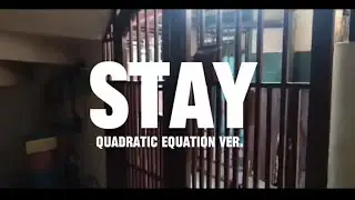 STAY - QUADRATIC EQUATION VERSION
