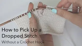 How to Pick up a Dropped Stitch Without a Crochet Hook
