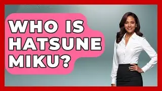 Who Is Hatsune Miku? - Trend Unwrapper
