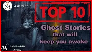 Top 10 Reddit Ghost Stories  | Reddit Scary Real Stories