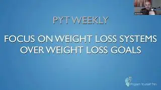 Why Weight Loss Systems Are Better Than Weight Loss Goals