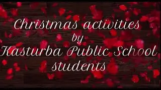 Christmas activities by Kasturba Public School students