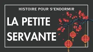 La Petite Servante | Conte pour s'endormir | Histoire pour dormir | Conte Francais | Contes Adultes