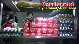 Bread Omelet Hyderabad Street Food | Egg Roll, Omlet, Egg Bhurji, Egg Fry | Indian Street Food 2018