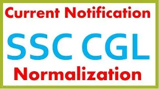 ssc cgl Normalisation Update