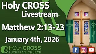 Second Sunday after Christmas | Matthew 2:13-23 | January 4th, 2026 |  9:30 AM