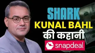 Shark Kunal Bahl Success Story - The Rise, Fall, and Ultimate Comeback of Snapdeal