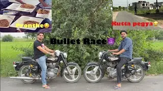 Ajj bullet di race lai😈 kash nu pya kutta😂