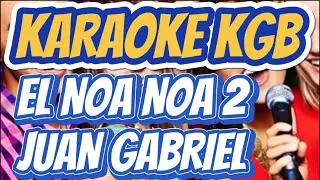 JUAN GABRIEL - EL NOA NOA 2 - KARAOKE KGB