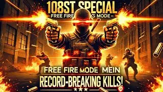 108st Special: Free Fire CS Mode Mein Record-Breaking Kills! 🔥🎮