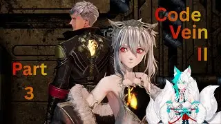 Day 3 Code Vein II Early Access CHAOS!