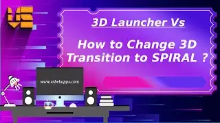 Change 3D Shape Transition to 'SPIRAL' - 3D Launcher Vs