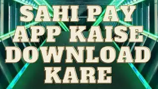 How to Download Sahi pay Application| Sahi pay account kaise banaye|Sahi pay app kaise download kare