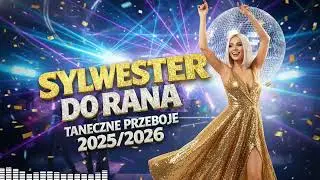 TYLKO HITY! 🎶 Sylwester 2025/2026 &ndash; Taneczna Bomba Na Całą Noc 🎆