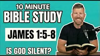 James 1:5-8 | Why God Isn’t Answering You [10 Minute Bible Study]