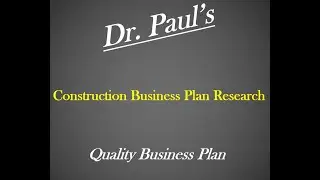 Construction Business Plan Research & Guide | Dr. Paul Borosky, MBA.
