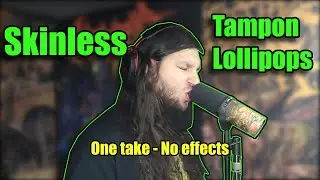 Skinless - Tampon Lollipops | Vocal Cover | Lyrics included